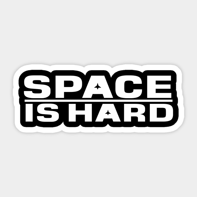 space is hard Sticker by mubays